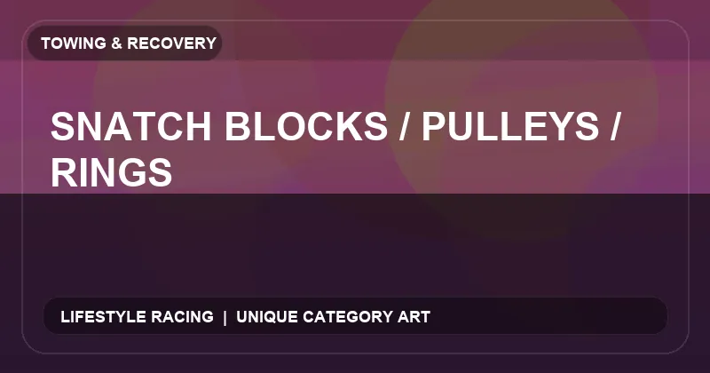 Snatch Blocks / Pulleys / Rings